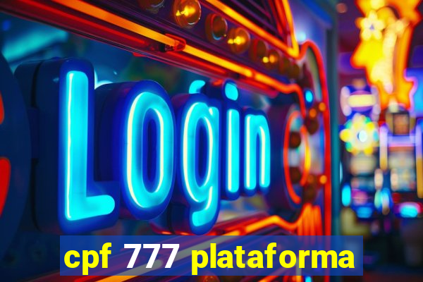 cpf 777 plataforma