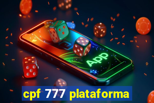 cpf 777 plataforma