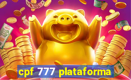 cpf 777 plataforma