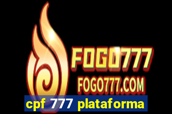 cpf 777 plataforma