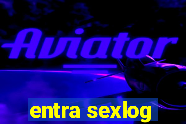 entra sexlog