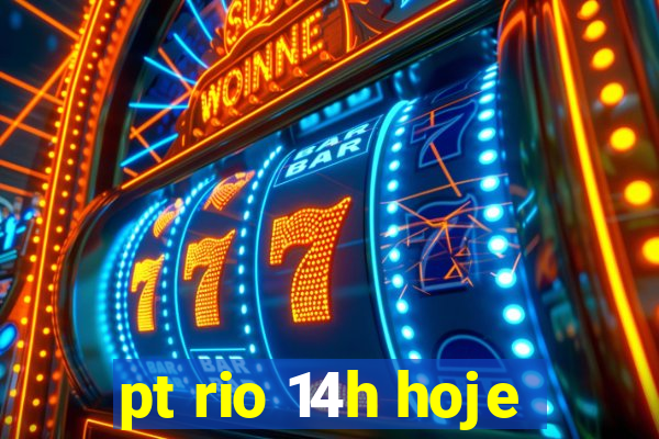 pt rio 14h hoje