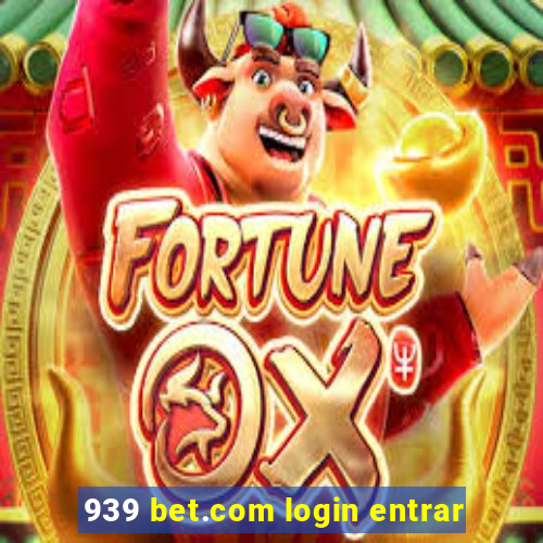 939 bet.com login entrar