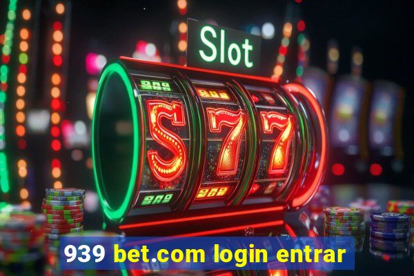 939 bet.com login entrar