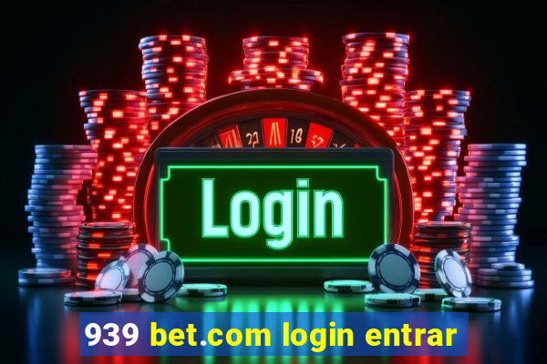 939 bet.com login entrar