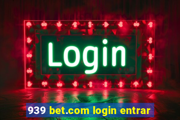 939 bet.com login entrar