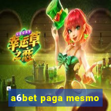 a6bet paga mesmo