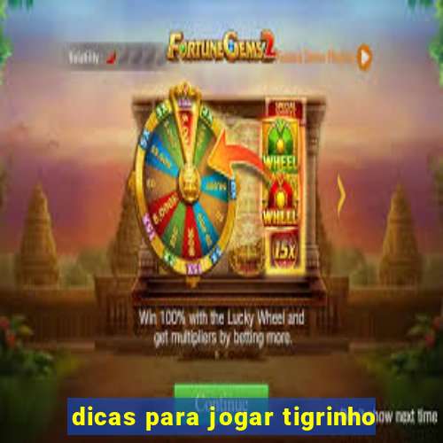 dicas para jogar tigrinho