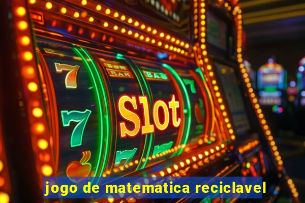 jogo de matematica reciclavel