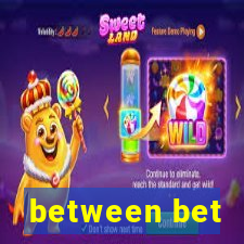 between bet