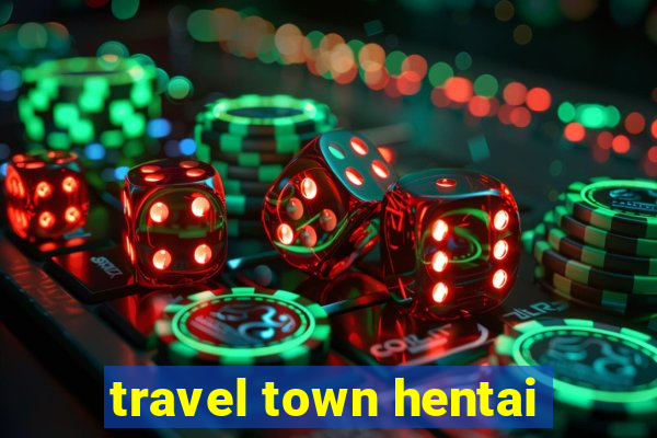 travel town hentai