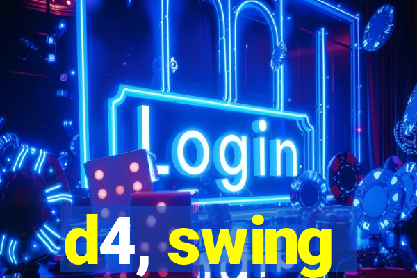 d4, swing