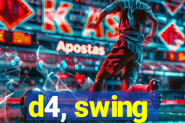 d4, swing