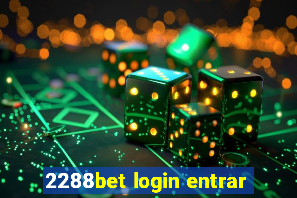 2288bet login entrar