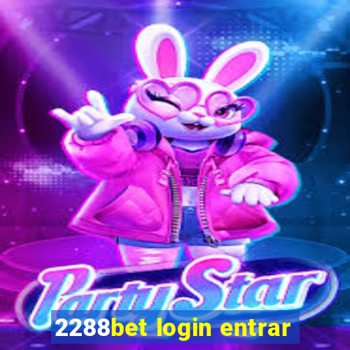 2288bet login entrar