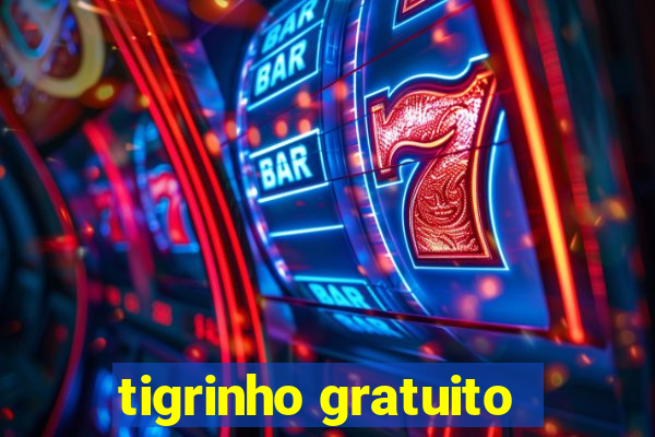 tigrinho gratuito