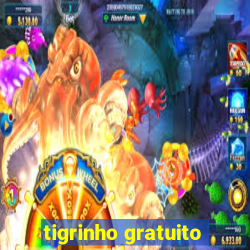 tigrinho gratuito