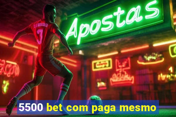 5500 bet com paga mesmo