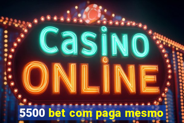 5500 bet com paga mesmo