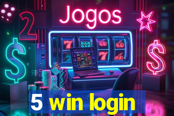 5 win login