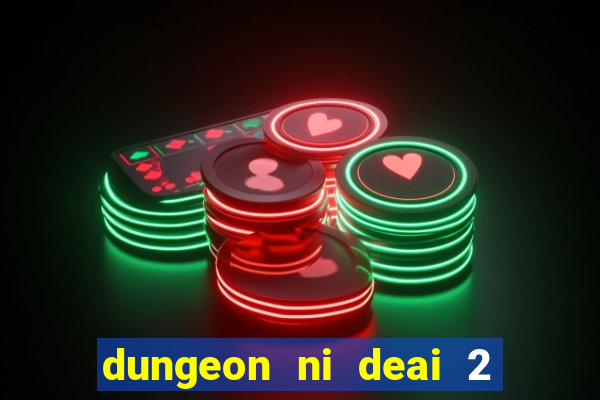 dungeon ni deai 2 temporada dublado data de lançamento