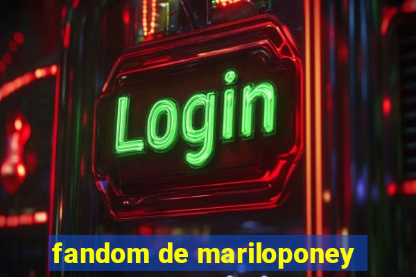 fandom de mariloponey