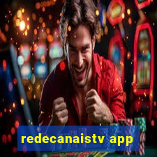 redecanaistv app