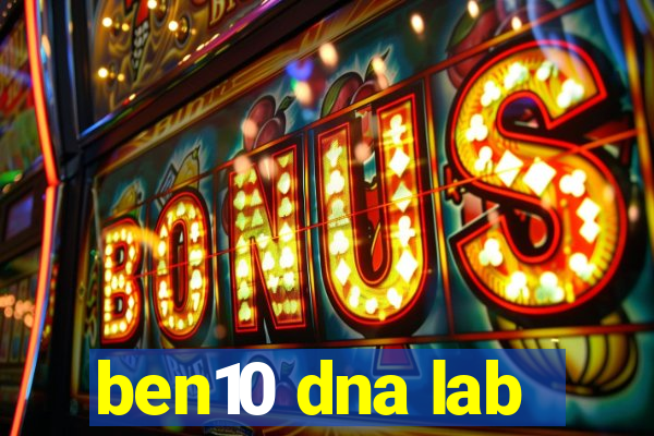 ben10 dna lab