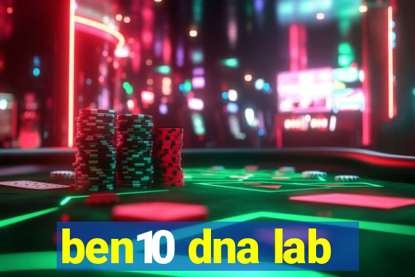 ben10 dna lab