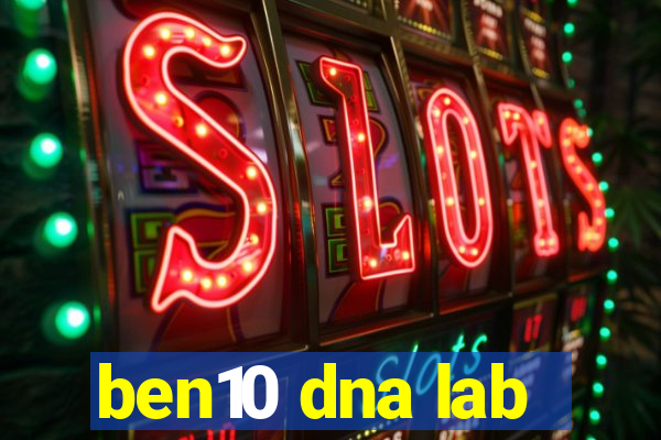 ben10 dna lab