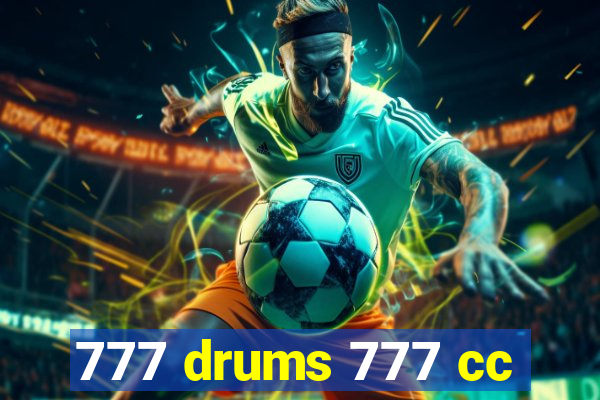 777 drums 777 cc