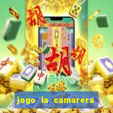 jogo la camarera para celular