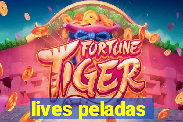 lives peladas