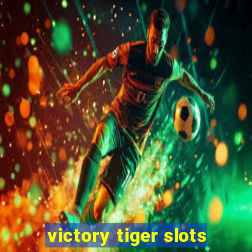 victory tiger slots