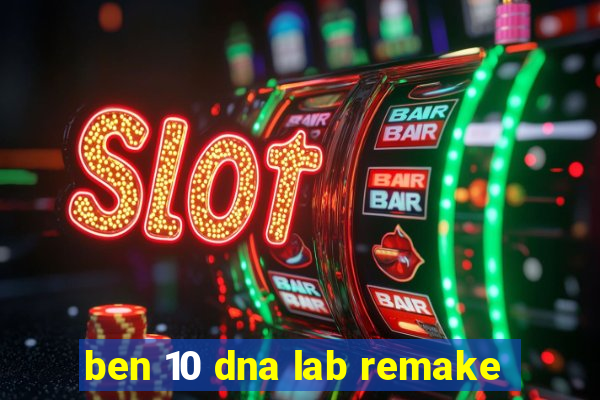 ben 10 dna lab remake