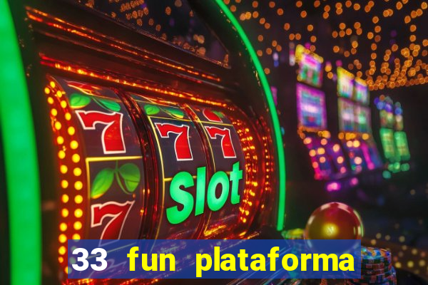 33 fun plataforma de jogos