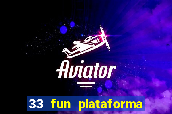 33 fun plataforma de jogos