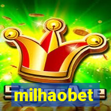 milhaobet