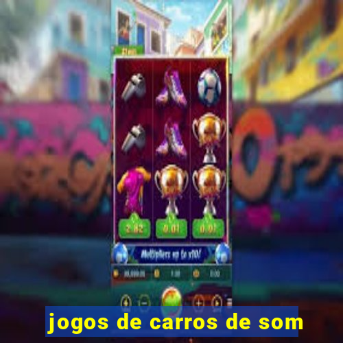 jogos de carros de som