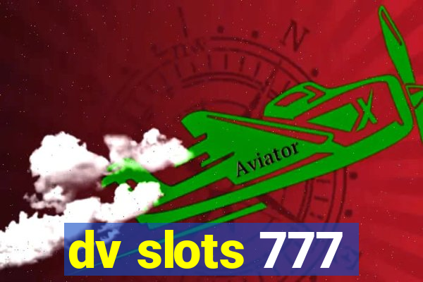 dv slots 777