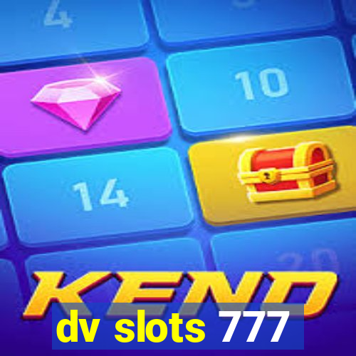 dv slots 777