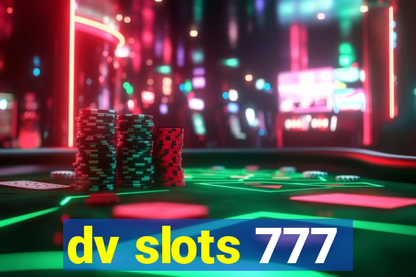 dv slots 777