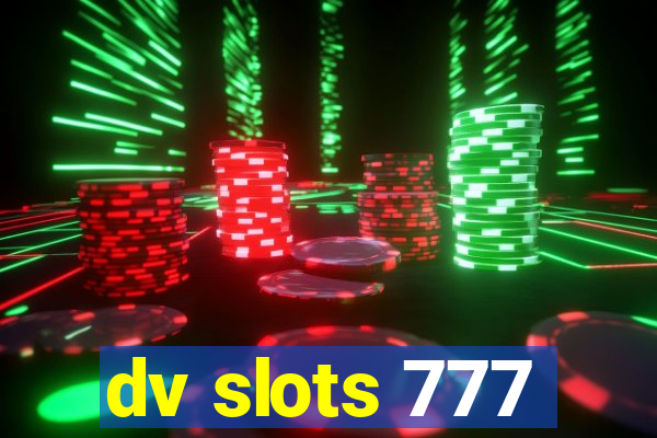 dv slots 777