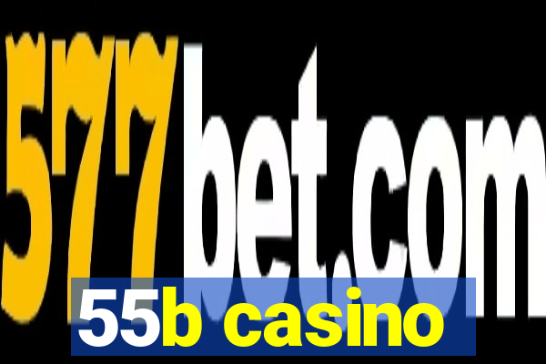 55b casino