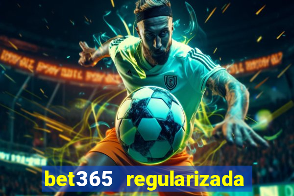 bet365 regularizada no brasil