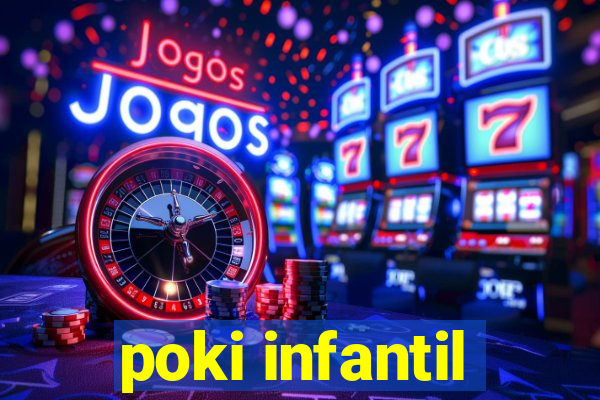 poki infantil