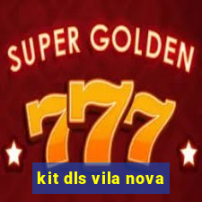 kit dls vila nova