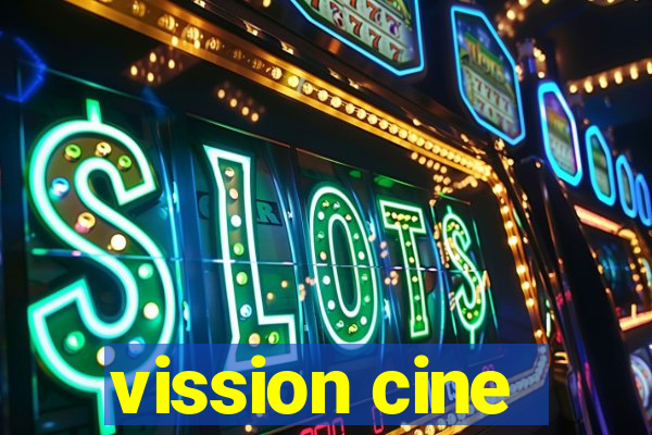 vission cine