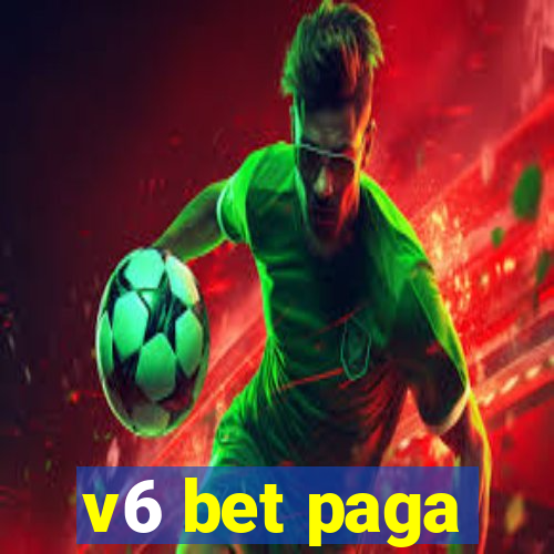 v6 bet paga