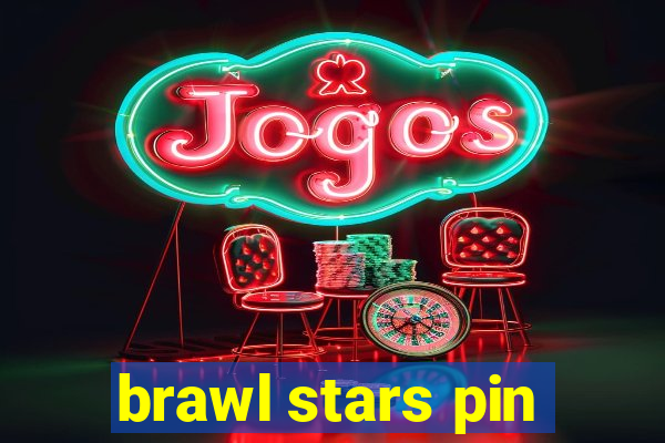 brawl stars pin